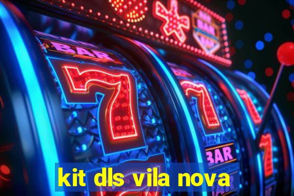 kit dls vila nova