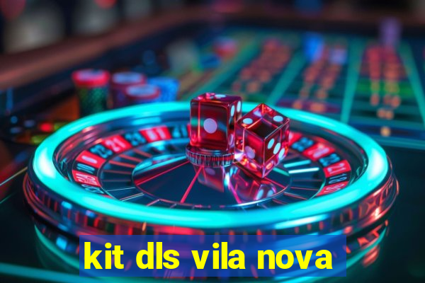 kit dls vila nova