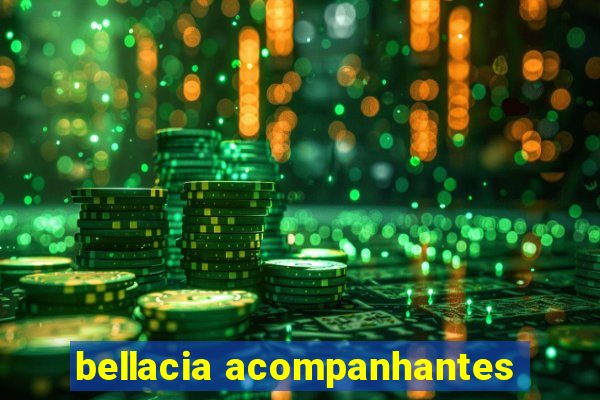 bellacia acompanhantes