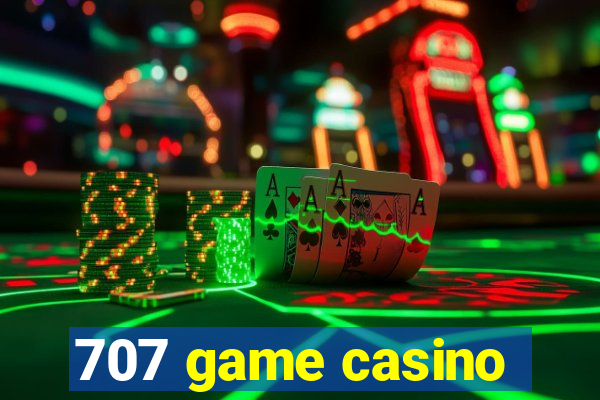 707 game casino