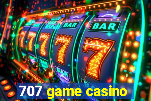 707 game casino