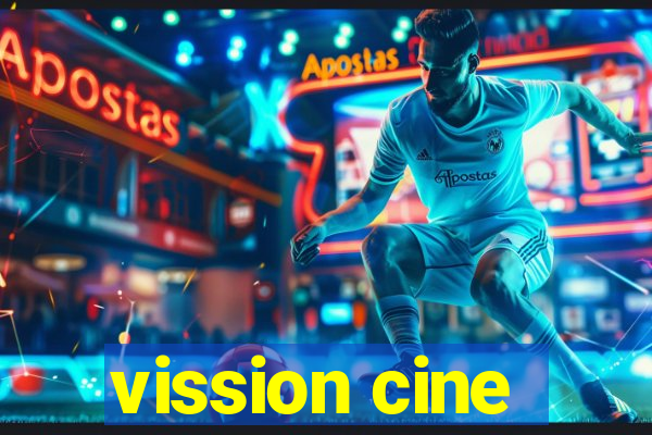 vission cine