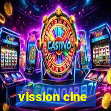 vission cine