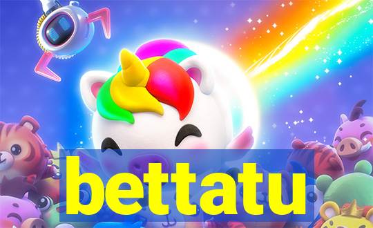 bettatu