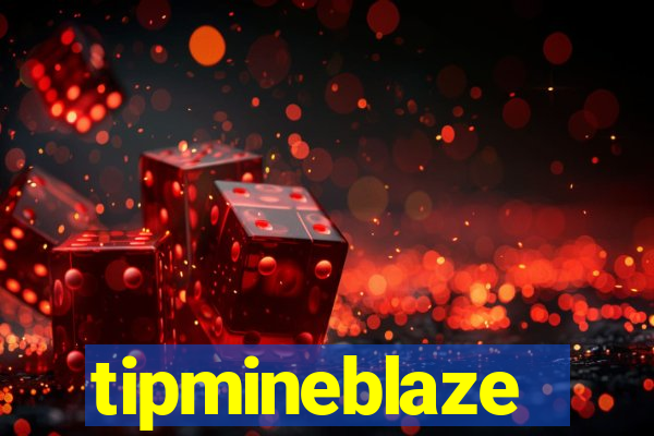 tipmineblaze