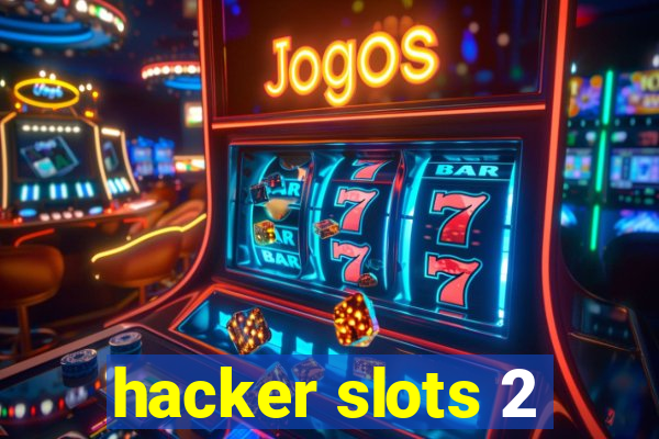 hacker slots 2