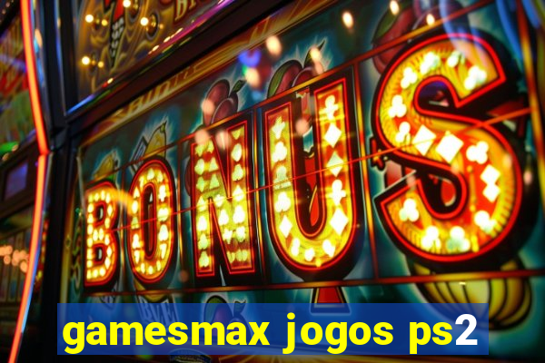 gamesmax jogos ps2