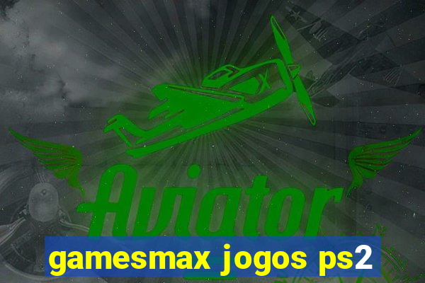 gamesmax jogos ps2