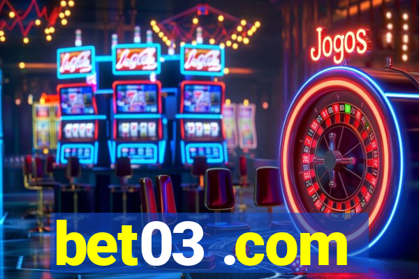 bet03 .com