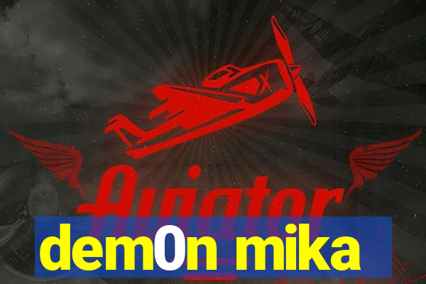 dem0n mika