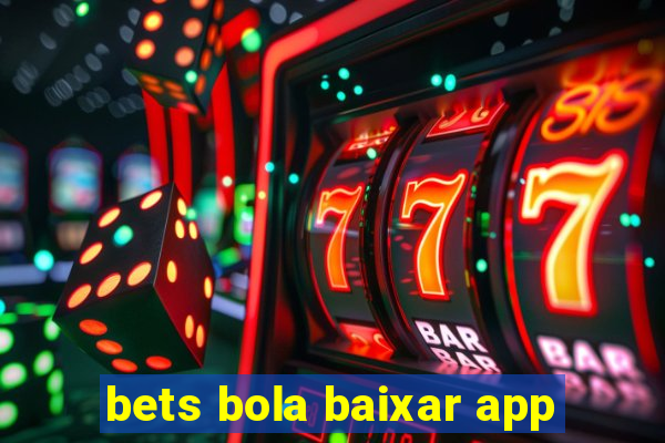 bets bola baixar app