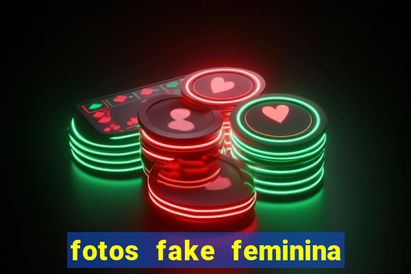 fotos fake feminina no espelho