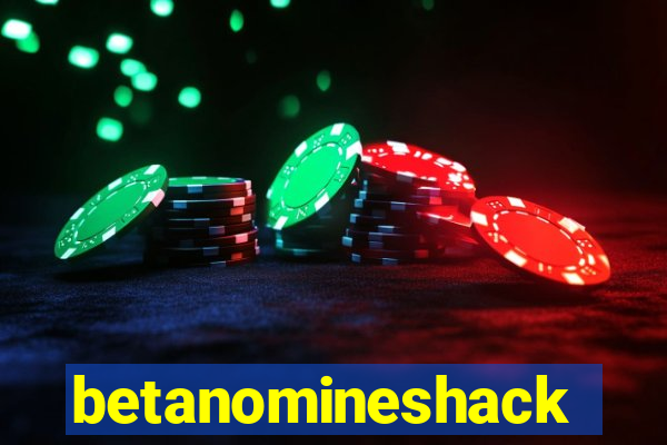 betanomineshack