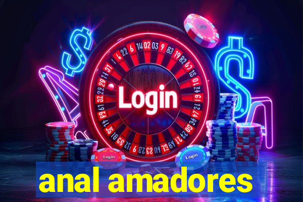 anal amadores