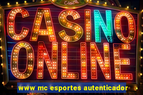 www mc esportes autenticador