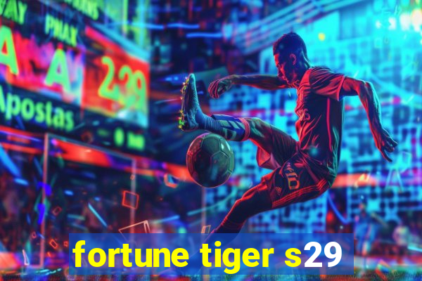 fortune tiger s29