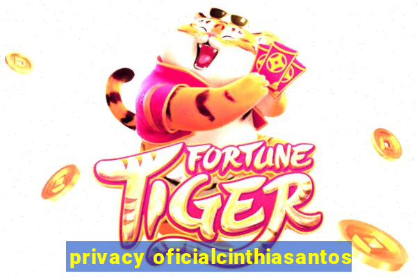 privacy oficialcinthiasantos