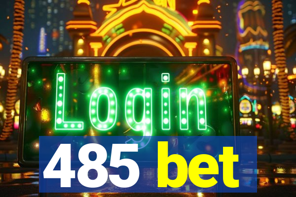 485 bet