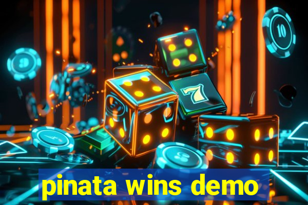 pinata wins demo