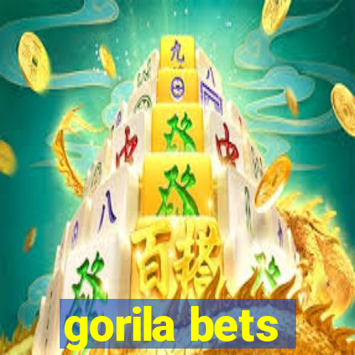 gorila bets