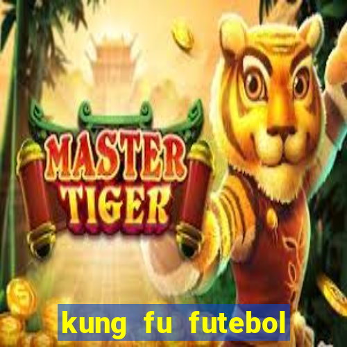 kung fu futebol clube completo dublado