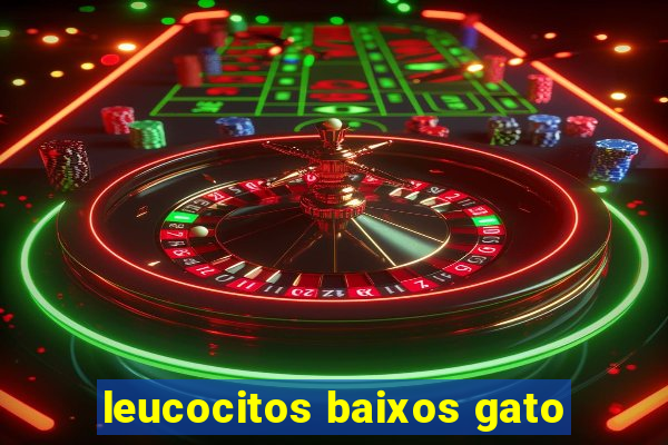 leucocitos baixos gato