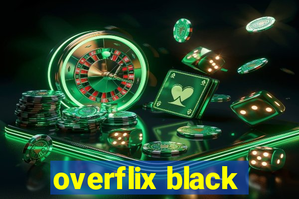 overflix black