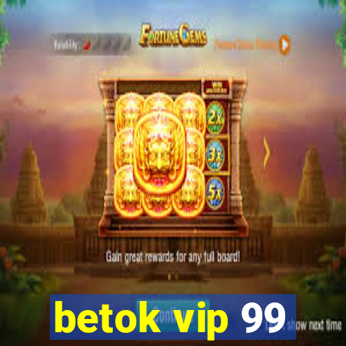 betok vip 99