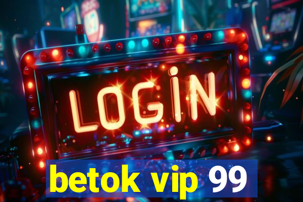 betok vip 99