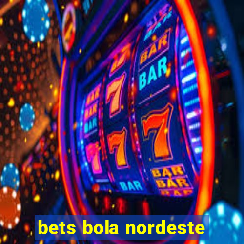 bets bola nordeste