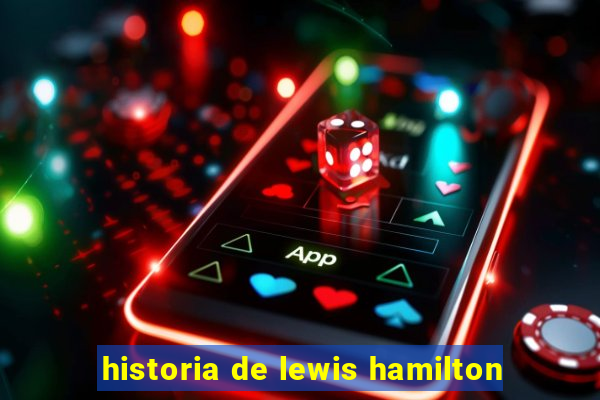 historia de lewis hamilton