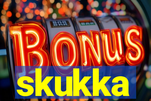 skukka