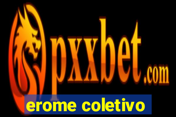 erome coletivo