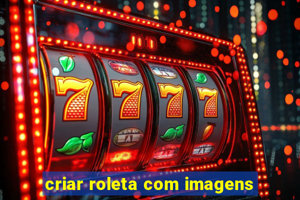 criar roleta com imagens