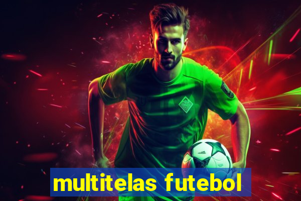 multitelas futebol