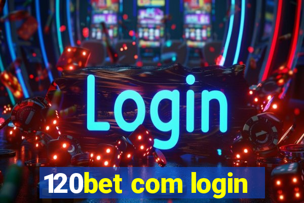 120bet com login