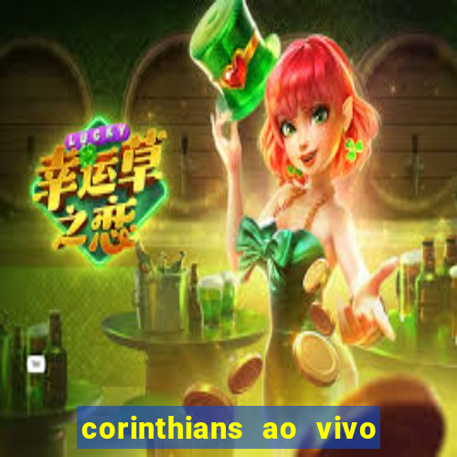 corinthians ao vivo futebol play