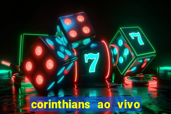 corinthians ao vivo futebol play