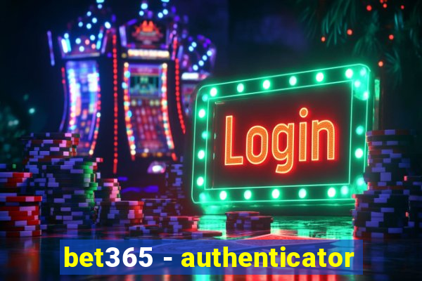 bet365 - authenticator