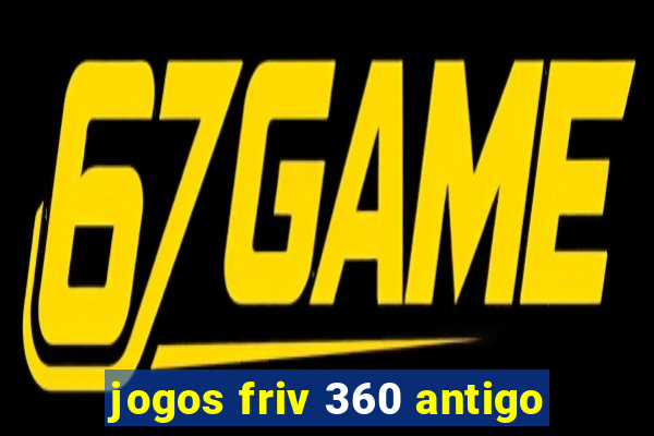 jogos friv 360 antigo