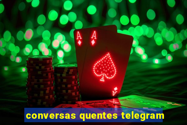 conversas quentes telegram