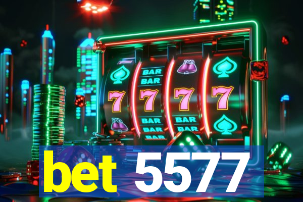 bet 5577