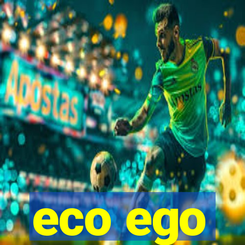 eco ego