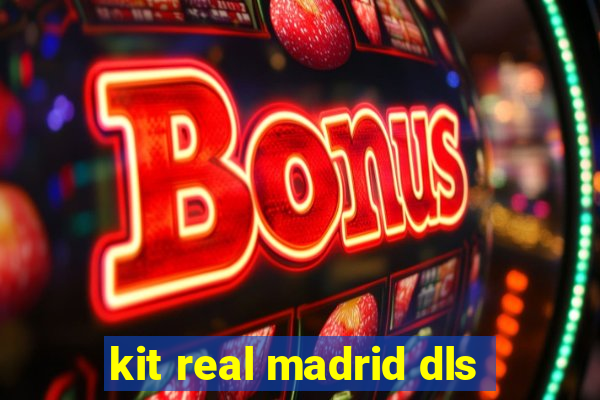 kit real madrid dls