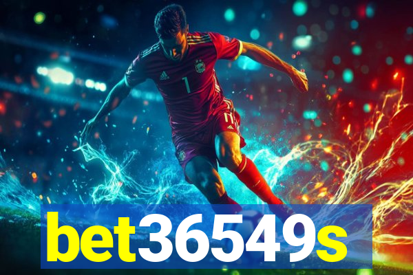 bet36549s