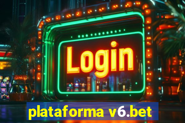 plataforma v6.bet