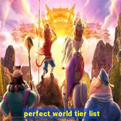 perfect world tier list