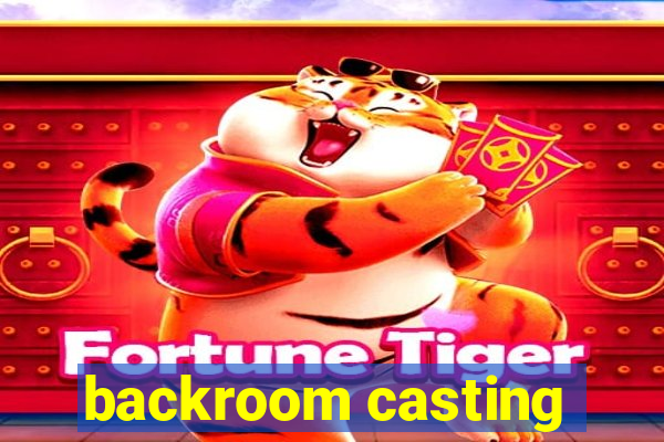 backroom casting