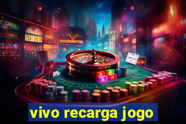 vivo recarga jogo