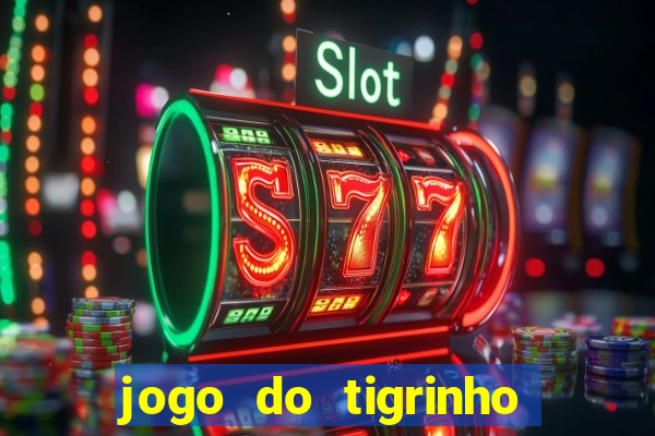 jogo do tigrinho paga de verdade